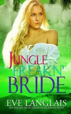 Jungle Freakn' Bride - Eve Langlais - cover