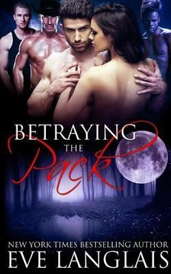 Betraying The Pack - Eve Langlais - cover