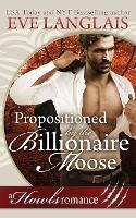 Propositioned by the Billionaire Moose: Howls Romance - Eve Langlais - cover
