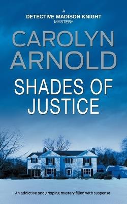 Shades of Justice: An addictive and gripping mystery filled with suspense - Carolyn Arnold - cover