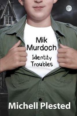 Mik Murdoch: Identity Troubles - Michell Plested - cover