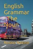 English Grammar - The Noun: Explanations & Exercises with Key