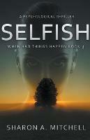 Selfish: A Psychological Thriller
