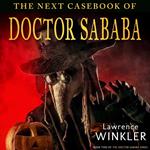 The Next Casebook of Doctor Sababa