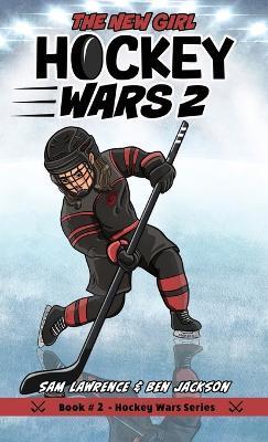 Hockey Wars 2: The New Girl - Sam Lawrence,Ben Jackson - cover