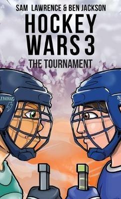 Hockey Wars 3: The Tournament - Sam Lawrence,Ben Jackson - cover
