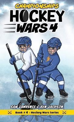Hockey Wars 4: Championships - Sam Lawrence,Ben Jackson - cover