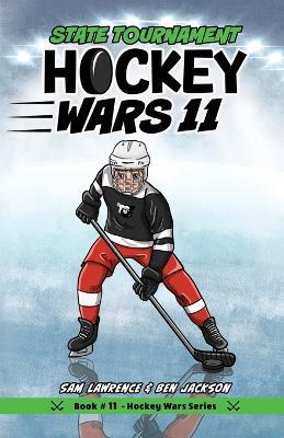 Hockey Wars 11: State Tournament - Sam Lawrence,Ben Jackson - cover