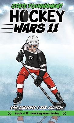 Hockey Wars 11: State Tournament - Sam Lawrence,Ben Jackson - cover