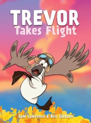 Trevor Takes Flight - Sam Lawrence,Ben Jackson - cover