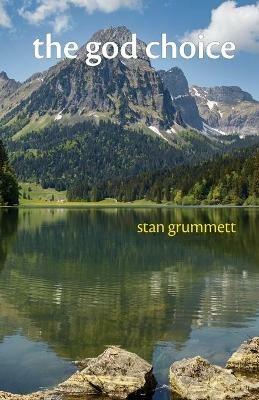 The god choice - Stan Grummett - cover