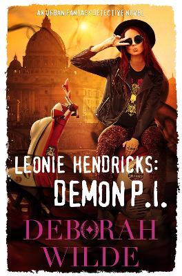 Leonie Hendricks: Demon P.I.: An Urban Fantasy Detective Novel - Deborah Wilde - cover