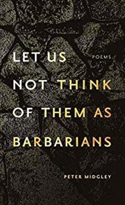 Let Us Not Think of Them As Barbarians - Peter Midgley - cover
