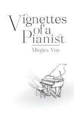 Vignettes of a Pianist: Untold Melodies of a Musician's Journey