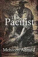 The Pacifist - Mehreen Ahmed - cover