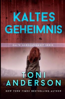 Kaltes Geheimnis - Cold Secrets - Toni Anderson - cover