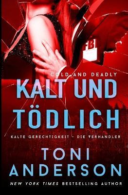 Kalt und toedlich - Cold & Deadly - Toni Anderson - cover