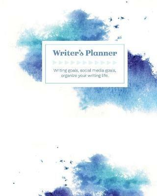 Writer's Planner: Writing Goals, Social Media Goals, Organize Your Writing Life in blues & purples: Writing Goals, Social Media Goals, - Barb Drozdowich - cover