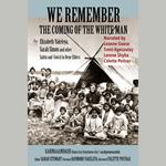 We Remember the Coming of the White Man