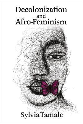 Decolonizing and Reconstructing Africa: An Afro-Feminist-Legal Critique - Sylvia Tamale - cover