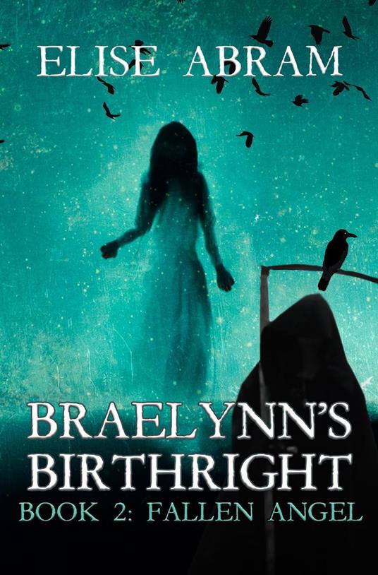 Braelynn's Birthright--Book 2: Fallen Angel - Elise Abram - ebook