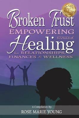 Broken Trust - Empowering Stories of Healing for Relationships, Finances & Wellness - cover