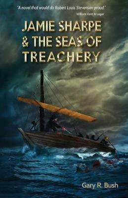 Jamie Sharpe & the Seas of Treachery - Gary R Bush - cover