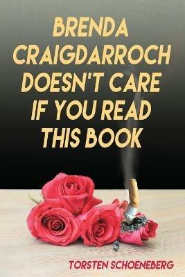 Brenda Craigdarroch Doesn't Care If You Read This Book - Torsten Schoeneberg - cover