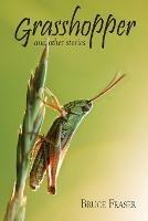 Grasshopper and other stories - Bruce Fraser - cover