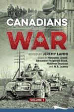 Canadians and War Volume 1