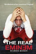 The Real Eminem: Revelations of an American Original