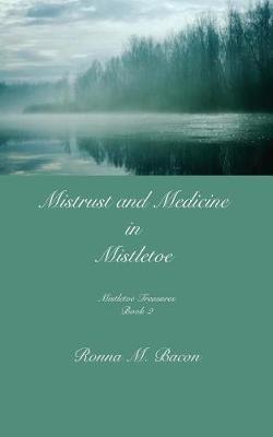 Mistrust and Medicine in Mistletoe - Ronna M Bacon - cover