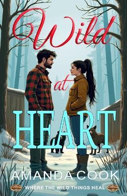 Wild At Heart: Where The Wild Things Grow - Book Two - Amanda Cook - cover