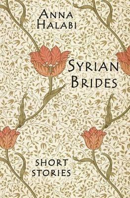 Syrian Brides: Short Stories - Anna Halabi - cover