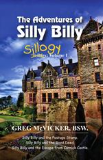 The Adventures of Silly Billy: Sillogy - Volume 1.