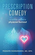 Prescription Comedy: An Unlikely Antidote to Physician Burnout