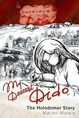 My Dearest Dido: The Holodomor Story - Marion Mutala - cover