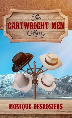 The Cartwright Men Marry - Monique Desrosiers - cover