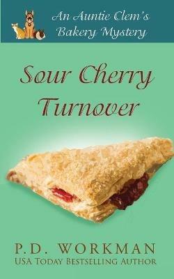 Sour Cherry Turnover - P D Workman - cover