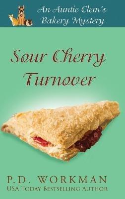 Sour Cherry Turnover - P D Workman - cover
