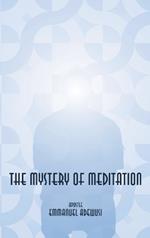 The Mystery of Meditation