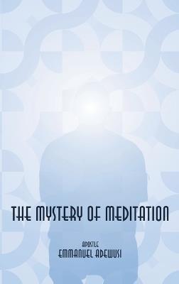 The Mystery of Meditation - Emmanuel Adewusi - cover