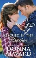 Rescued by the Rancher: A Second Chance Western Romance