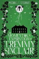 The Momentous Expiration of Tremmy Sinclair - Michael F Stewart - cover