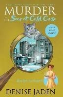 Murder in the Secret Cold Case: A Mallory Beck Cozy Culinary Caper - Denise Jaden - cover
