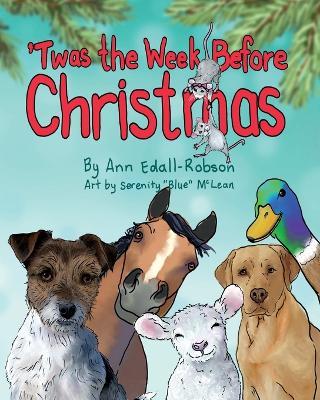 'Twas the Week Before Christmas - Ann Edall-Robson - cover