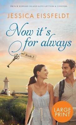 Now It's For Always: large print edition - Jessica Eissfeldt - cover