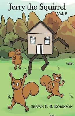 Jerry the Squirrel: Volume Two - Shawn P B Robinson - cover