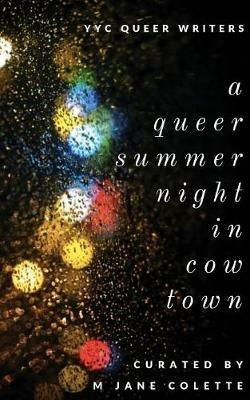 A Queer Summer Night in Cowtown - M Jane Colette,Alyssa Linn Palmer,Beatrice Aucoin - cover