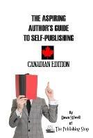 The Aspiring Author's Guide to Self-Publishing: Canadian Edition - Dawn Stilwell - cover